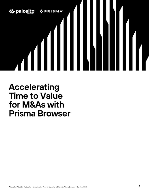 Accelerating Time-to-Value for M&As with Prisma Browser