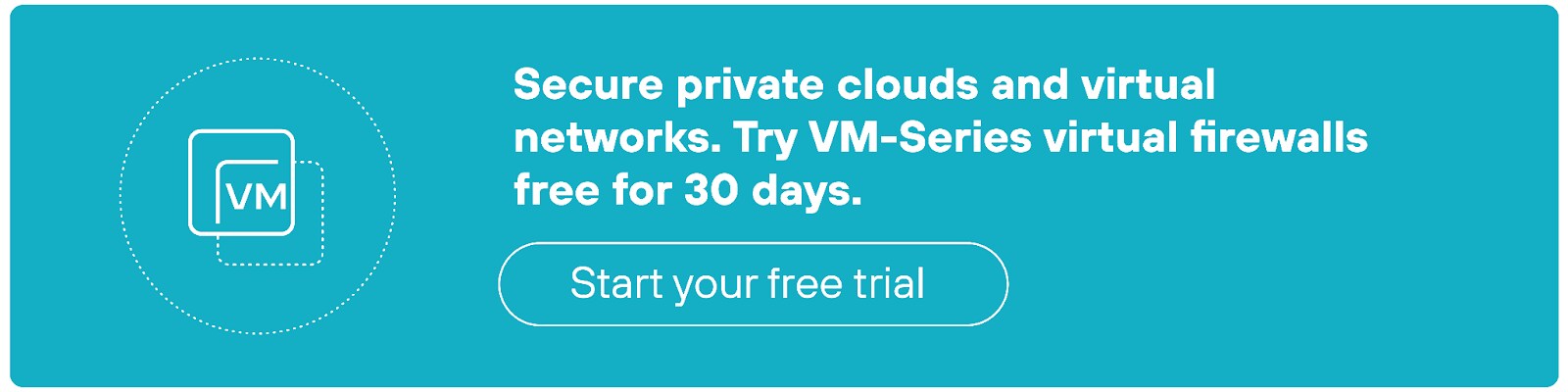 Secure private clouds and virtual networks. Try VM-Series virtual firewalls free for 30 days.