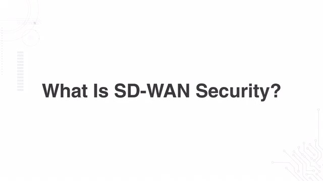 What Is SD-WAN Security?
