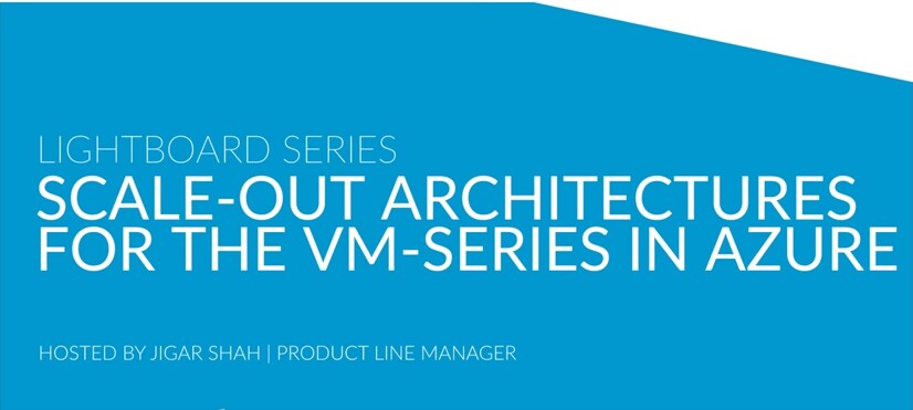 Lightboard Series: Scale Out Architectures for the VM-Series on Azure